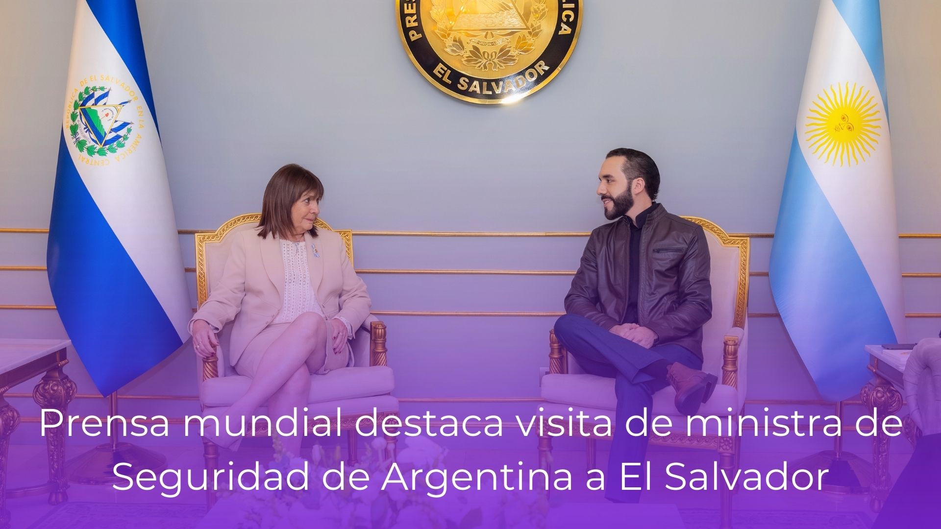 prensa-mundial-destaca-visita-de-ministra-de-seguridad-de-argentina-a-el-salvador