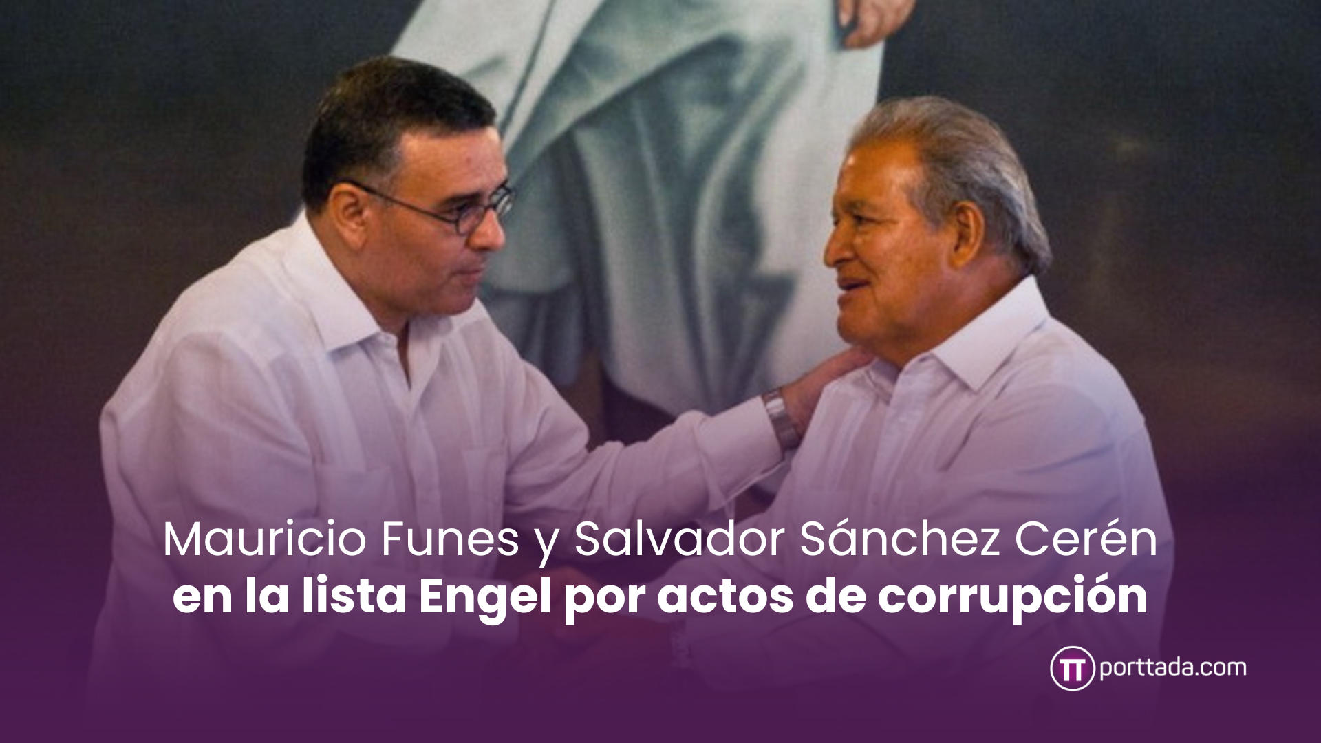 mauricio-funes-y-salvador-sanchez-ceren-en-la-lista-engel-por-actos-de-corrupcion